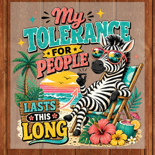 My Tolerance For People Lasts This Long Retro Zebra DTF Transfer Ready to Press Funny Summer UV DTF Sticker Sarcastic Beach Heat Transfer for Shirts