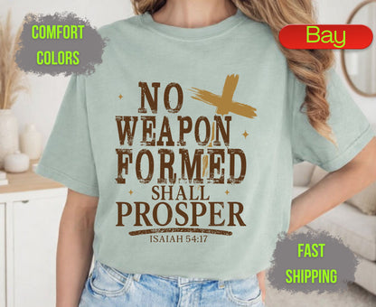 No Weapon Formed Shall Prosper Comfort Colors T Shirts Isaiah 54 17 Tee Christian Distressed Cross Shirt Religious Scripture Inspirational Gifts