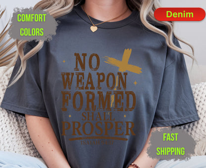 No Weapon Formed Shall Prosper Comfort Colors T Shirts Isaiah 54 17 Tee Christian Distressed Cross Shirt Religious Scripture Inspirational Gifts