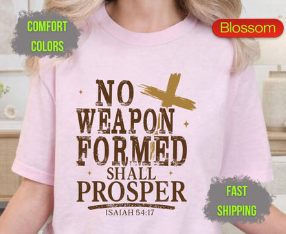 No Weapon Formed Shall Prosper Comfort Colors T Shirts Isaiah 54 17 Tee Christian Distressed Cross Shirt Religious Scripture Inspirational Gifts