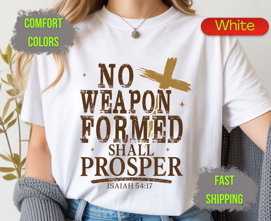 No Weapon Formed Shall Prosper Comfort Colors T Shirts Isaiah 54 17 Tee Christian Distressed Cross Shirt Religious Scripture Inspirational Gifts