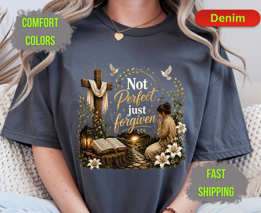 Not Perfect Just Forgiven Comfort Colors T Shirts Cute Christian Praying Woman Tee Easter Wooden Cross Shirt Religious Grace Bible Verse Gifts
