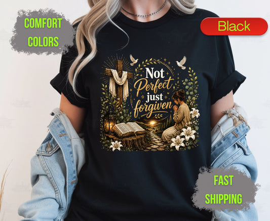 Not Perfect Just Forgiven Comfort Colors T Shirts Cute Christian Praying Woman Tee Easter Wooden Cross Shirt Religious Grace Bible Verse Gifts