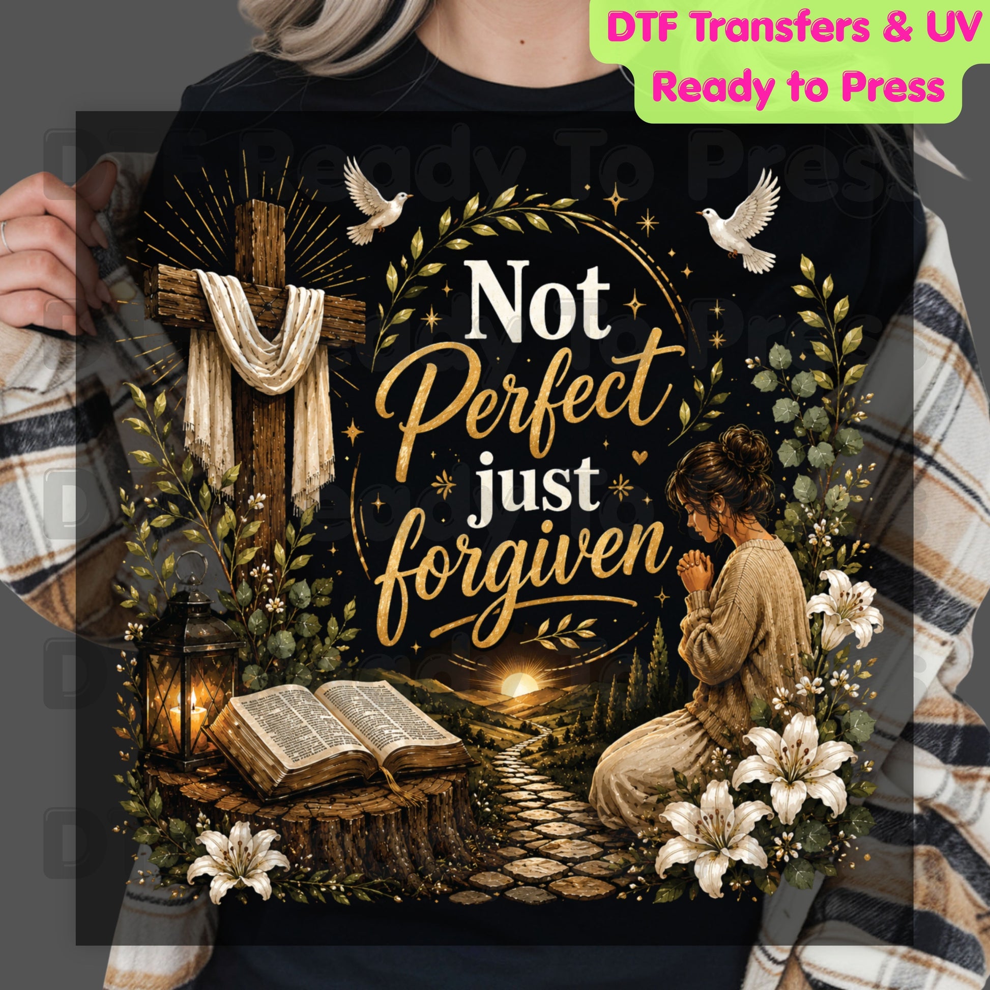 Not Perfect Just Forgiven DTF Transfer Ready to Press Christian Praying Woman UV DTF Sticker Holy Bible Wooden Cross Doves White Lilies Heat Transfer for Shirts