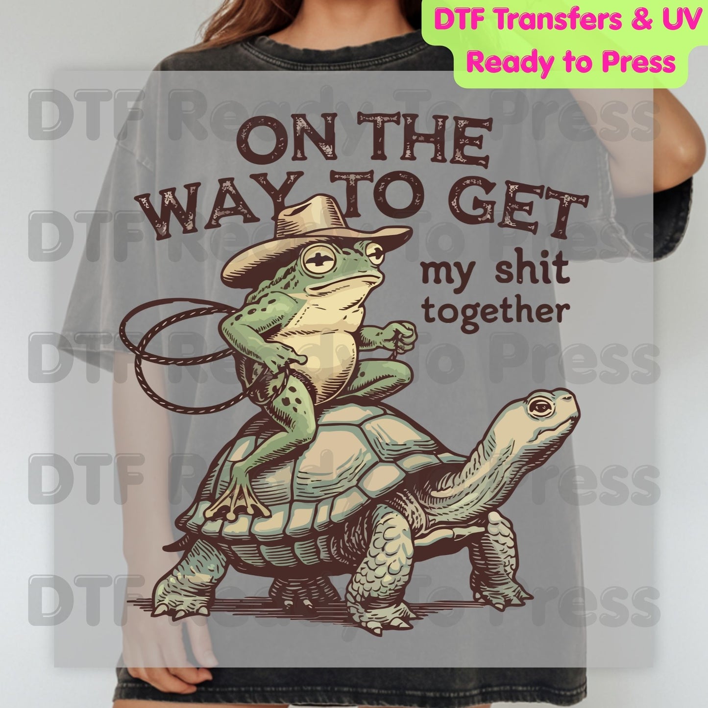 On The Way To Get My Shit Together DTF Transfer Ready to Press Retro Frog Riding Turtle Heat Transfer For Shirts Funny Sarcastic UV Sticker Prints