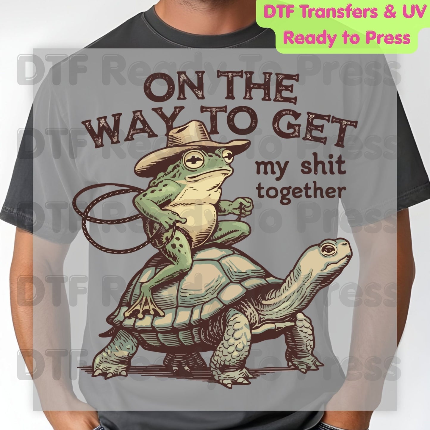 On The Way To Get My Shit Together DTF Transfer Ready to Press Retro Frog Riding Turtle Heat Transfer For Shirts Funny Sarcastic UV Sticker Prints