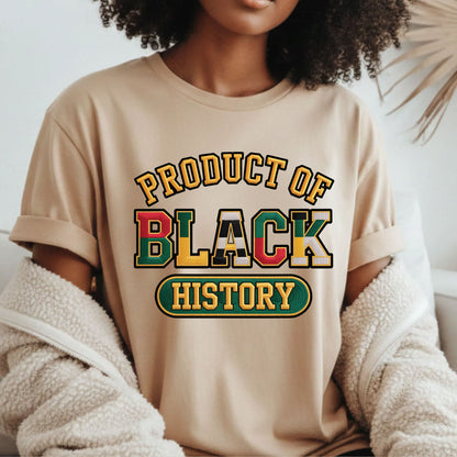 Product of Black History T Shirts