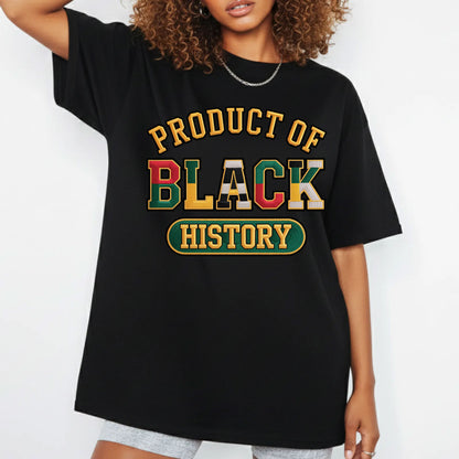 Product of Black History T Shirts