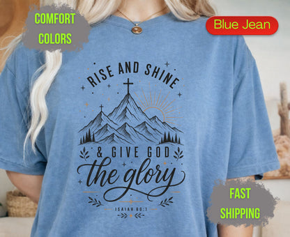 Rise and Shine and Give God the Glory Comfort Colors T Shirts Isaiah 60 1 Tee Christian Mountain Cross Shirt Religious Scripture Inspirational Gifts