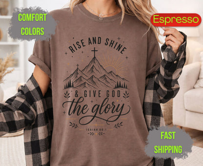 Rise and Shine and Give God the Glory Comfort Colors T Shirts Isaiah 60 1 Tee Christian Mountain Cross Shirt Religious Scripture Inspirational Gifts