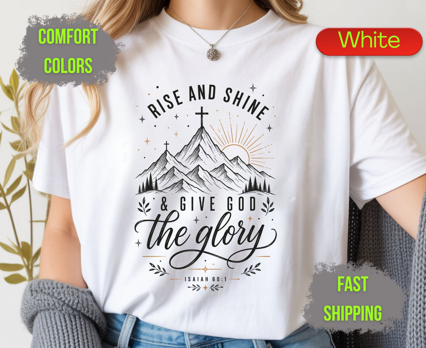 Rise and Shine and Give God the Glory Comfort Colors T Shirts Isaiah 60 1 Tee Christian Mountain Cross Shirt Religious Scripture Inspirational Gifts