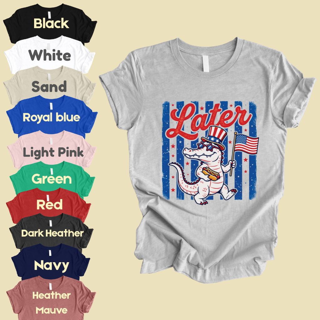 See Ya Later Alligator Comfort Colors T Shirts Funny Patriotic 4th of July Tee USA Gator Flag Shirt Uncle Sam Hot Dog Fourth of July Gifts