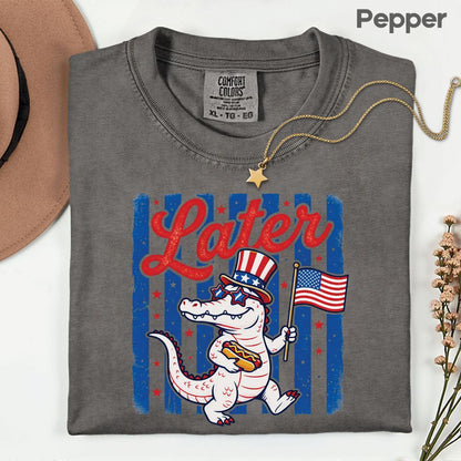 See Ya Later Alligator Comfort Colors T Shirts Funny Patriotic 4th of July Tee USA Gator Flag Shirt Uncle Sam Hot Dog Fourth of July Gifts