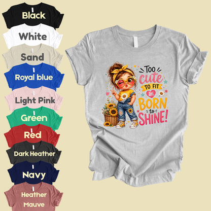 Too Cute to Fit In Born to Shine Little Girl T-Shirt, Sunflower Headband Tee