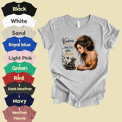 Inspirational Princess Frog Kindness Reveals Crown T-Shirt, Gold Dress Women Quote Tee