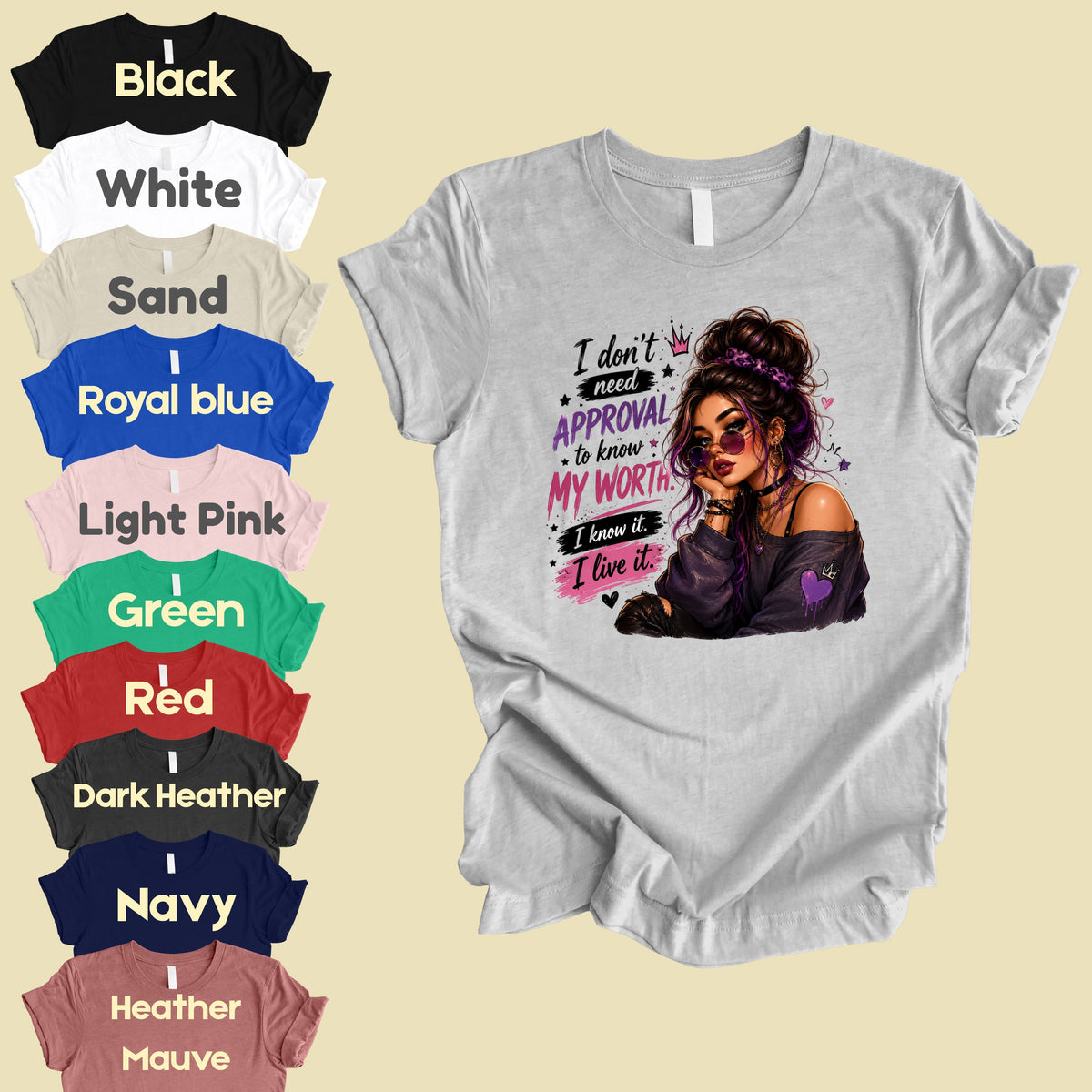 Inspirational I Don't Need Approval Know My Worth T-Shirt, Messy Bun Sunglasses Women Motivational Tee