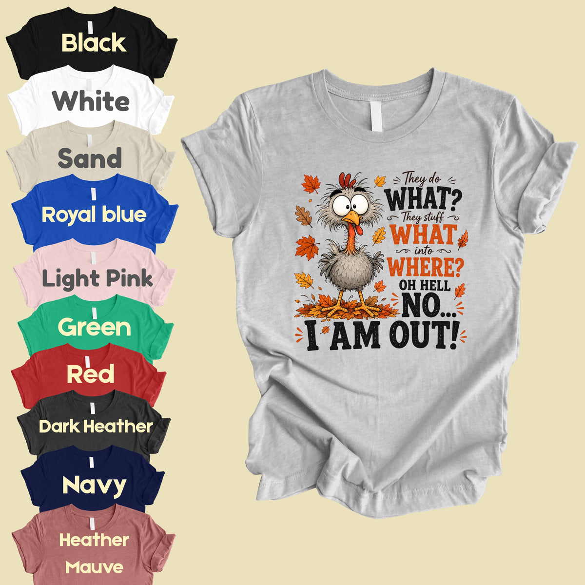 Funny Thanksgiving Turkey T-Shirt, They Stuff What Into Where Sarcastic Fall Comfort Color Tee