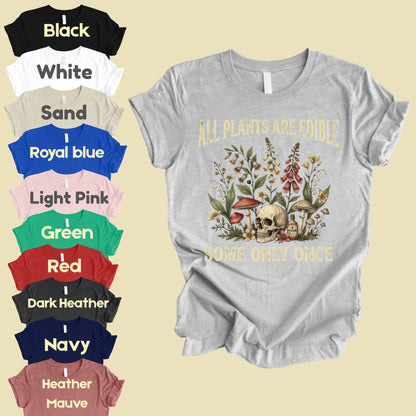 All Plants Are Edible Skull Wildflowers T-Shirt, Sarcastic Mushroom Botanical Comfort Color Tee