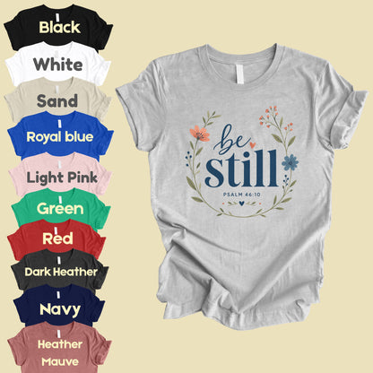 Be Still Psalm 46:10 Christian T-Shirt, Floral Wreath Bible Verse Faith Inspirational Tee