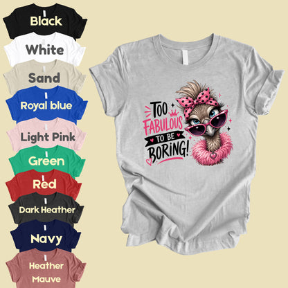 Funny Ostrich Too Fabulous to Be Boring T-Shirt, Sassy Emu Pink Bow Sunglasses Feather Boa Tee
