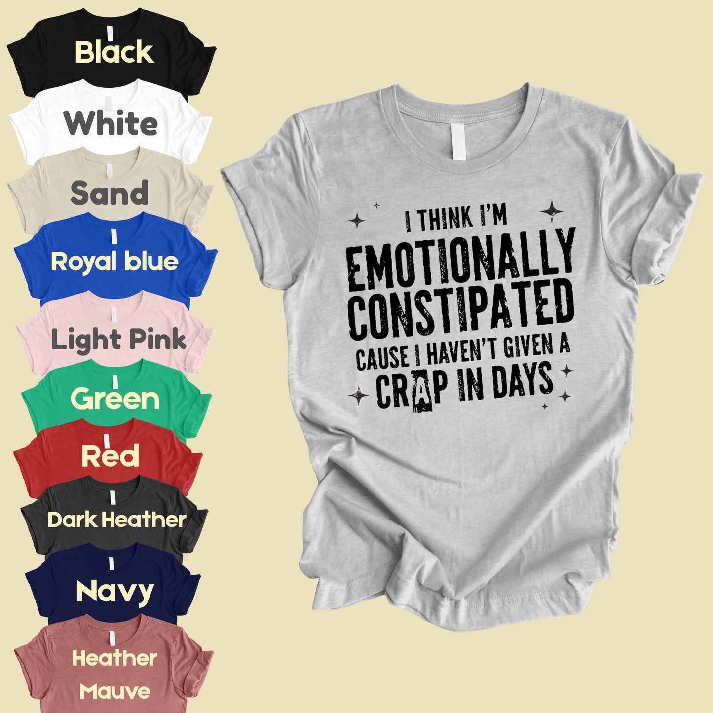 Emotionally Constipated Funny Sarcastic Quote T-Shirt, Haven't Given a Crap in Days Tee