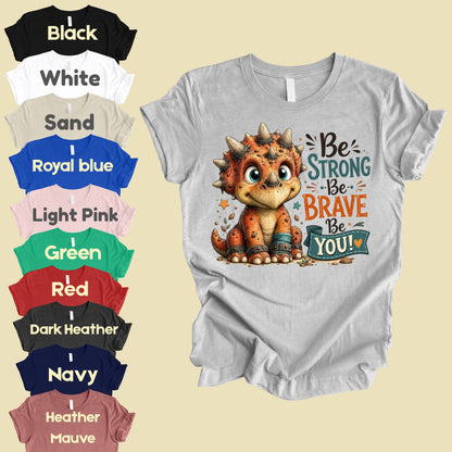 Be Strong Be Brave Be You Dinosaur T-Shirt, Cute Triceratops Kids Tee Stars Sweatshirt