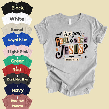 Are You Falloween Jesus Christian Halloween T-Shirt, Matthew 4:19 Ransom Note Tee