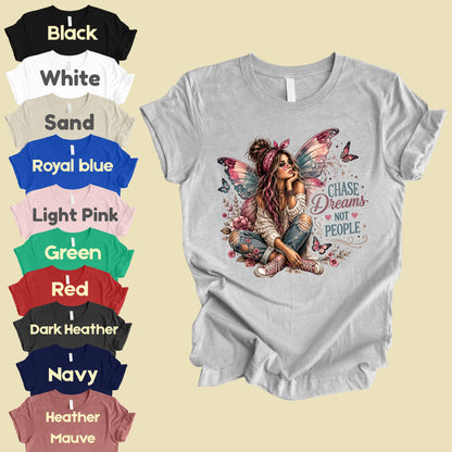 Chase Dreams Not People Fairy Girl T-Shirt, Boho Butterfly Wings Inspirational Tee