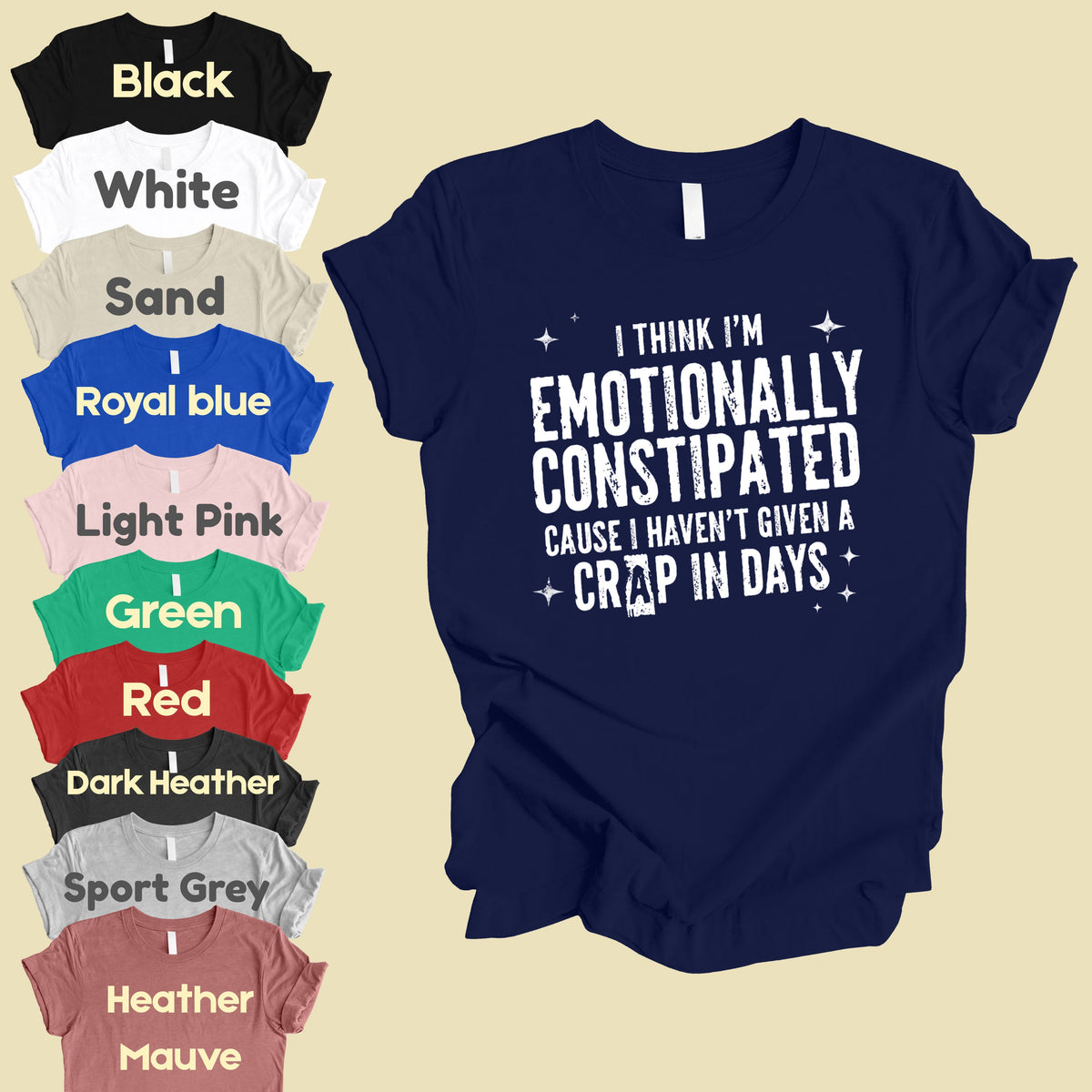Emotionally Constipated Funny Sarcastic Quote T-Shirt, Haven't Given a Crap in Days Tee