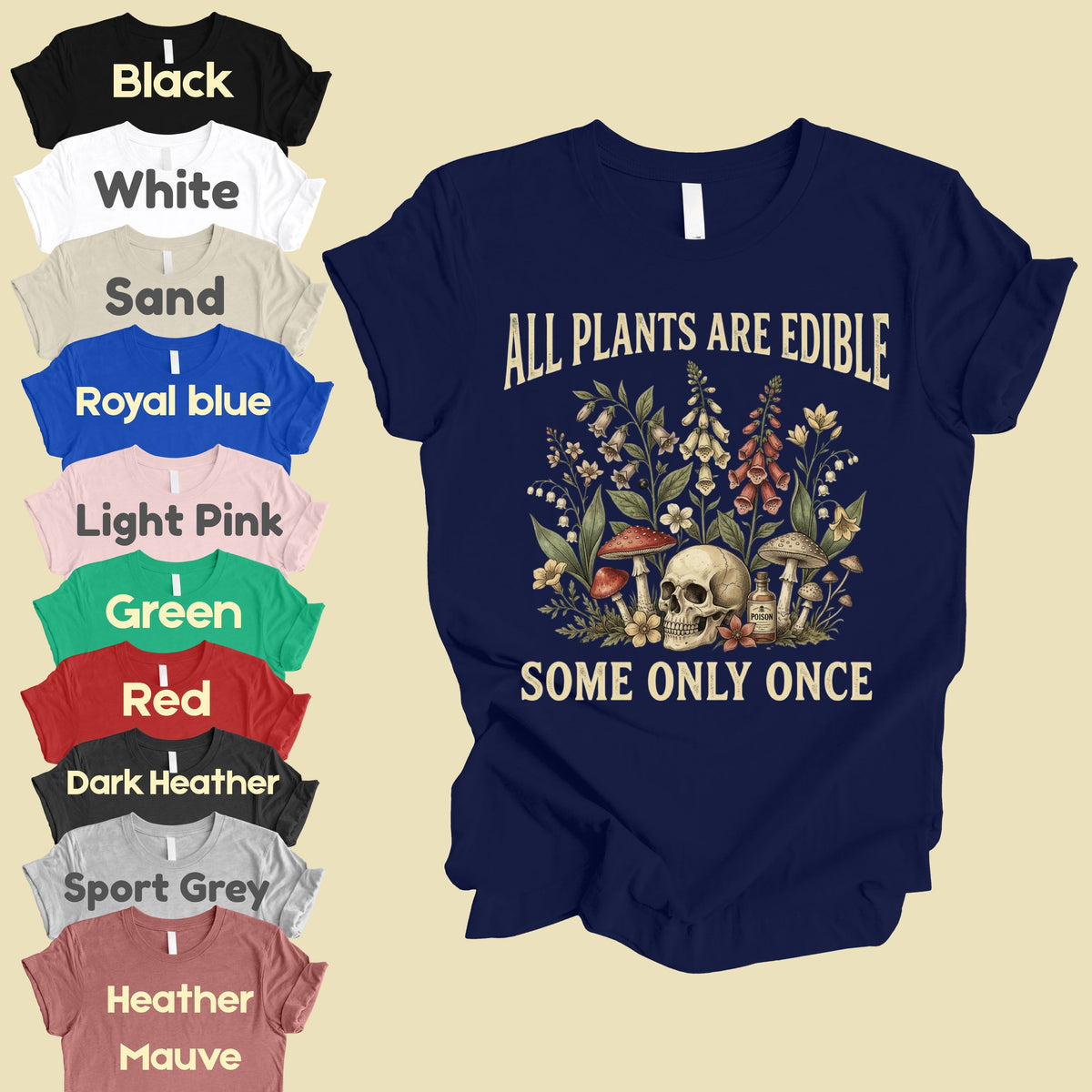 All Plants Are Edible Skull Wildflowers T-Shirt, Sarcastic Mushroom Botanical Comfort Color Tee