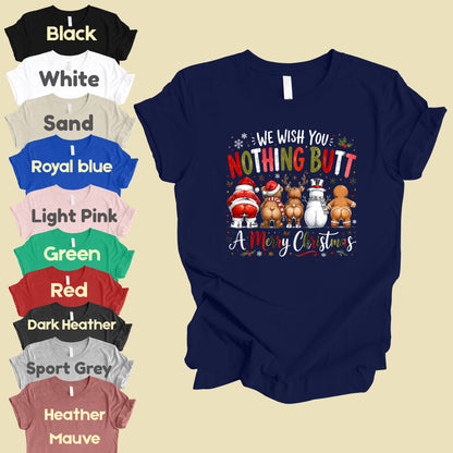 Funny Christmas Nothing Butt a Merry Christmas Santa Bear T-Shirt, Reindeer Snowman Gingerbread Tee