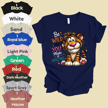 Be Wild Be You Tiger Baby T-Shirt, Cute Inspirational Kids Tee
