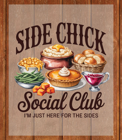 Side Chick Social Club Thanksgiving DTF Transfer Ready to Press, Turkey Dinner Heat Transfer For Shirt, Thanksgiving UV Sticker Prints