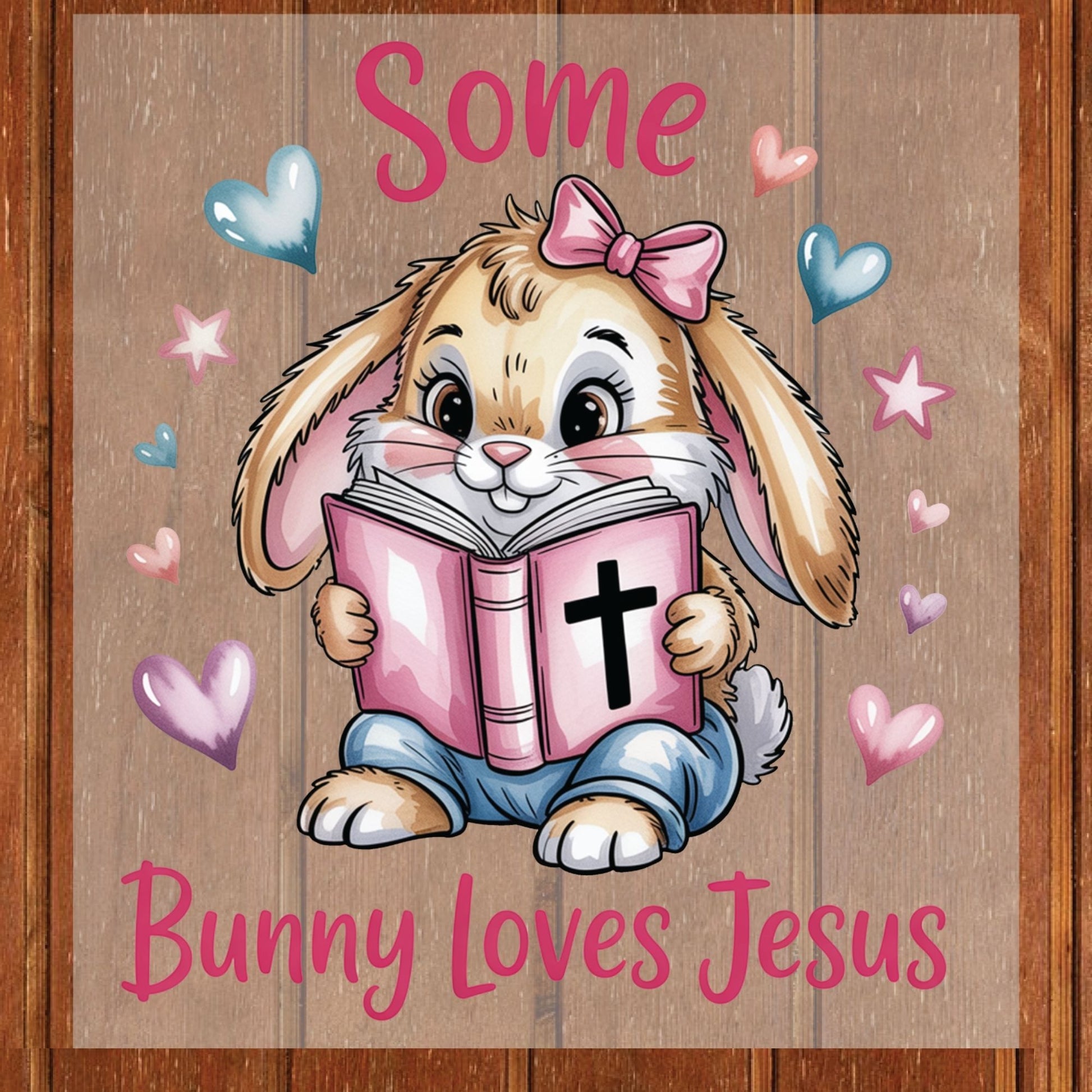 Some Bunny Loves Jesus DTF Transfer ready to Press Easter Faith Heat Transfer for Shirts Bible Verse UV Sticker Prints