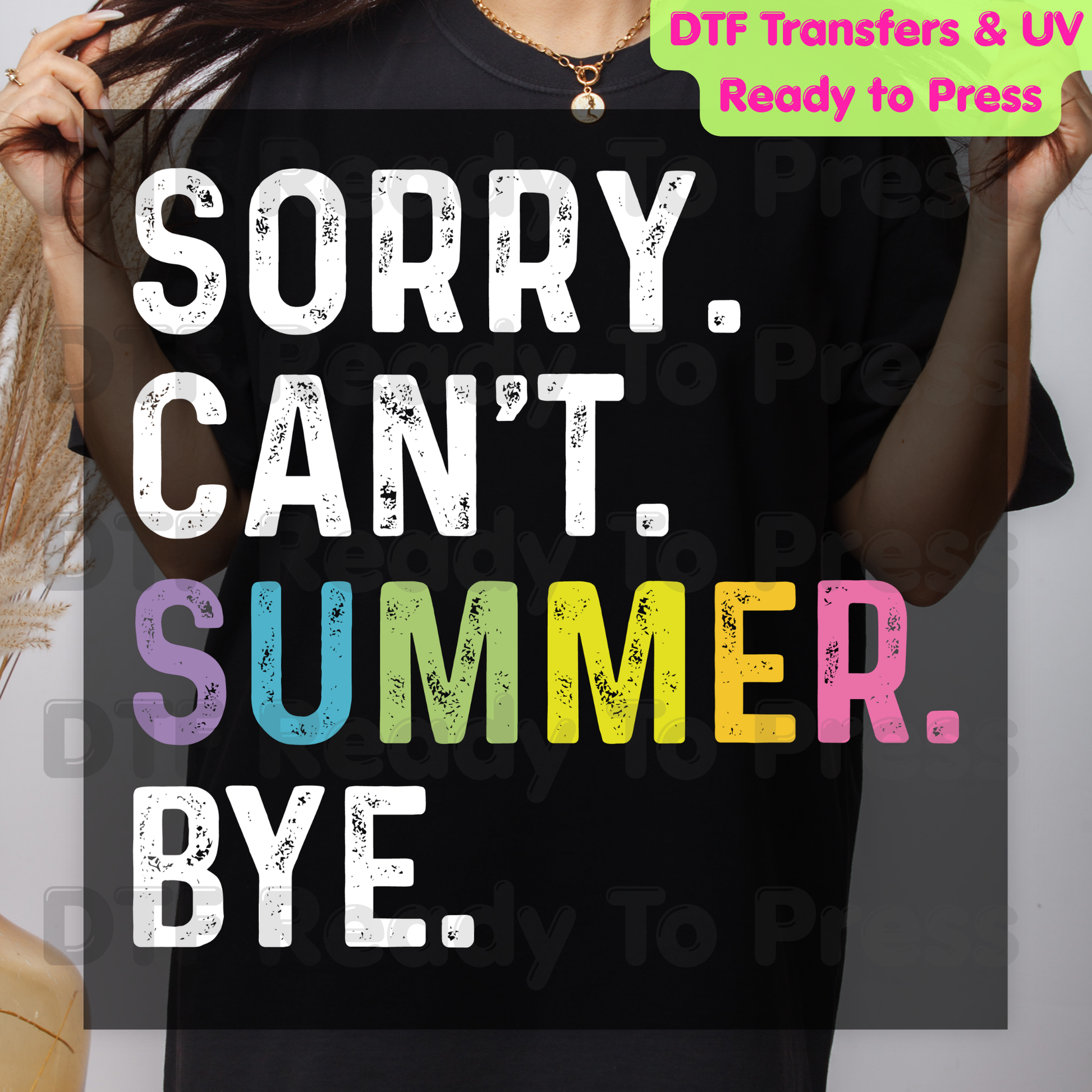 Sorry Can’t Summer Bye DTF Transfer Ready to Press Typography Summer Vacation Heat Transfer for Shirts Coastal UV Sticker Prints