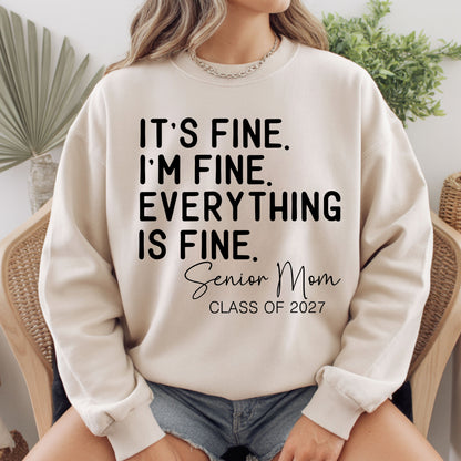 It's Fine I'm Fine Senior Mom 2027 Funny Graduation T-Shirt, Sarcastic Quote Tee