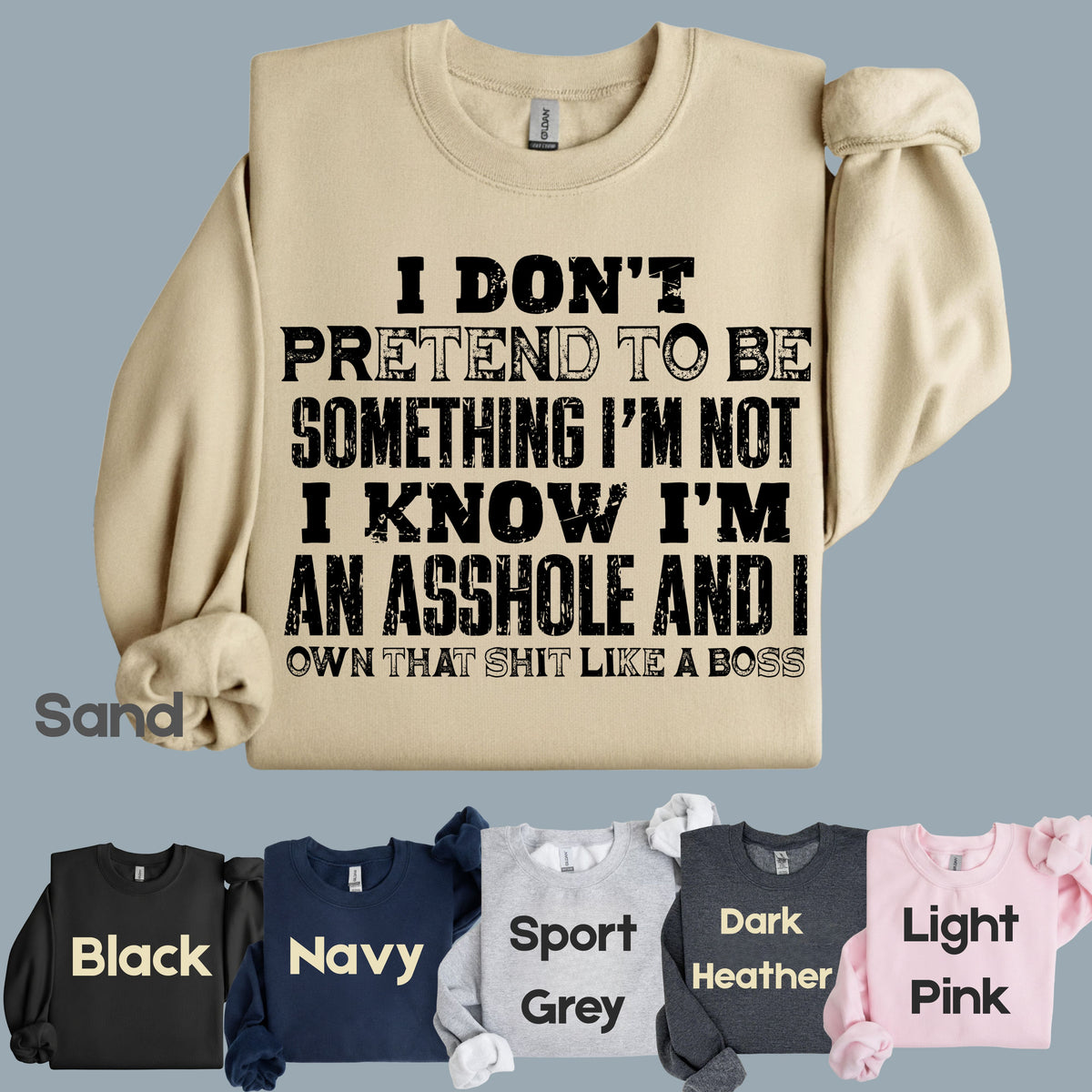 Sarcastic Quote I Don't Pretend to Be Something I'm Not T-Shirt, Own That Shit Like a Boss Tee