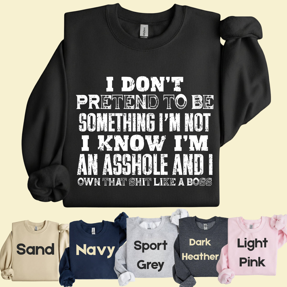 Sarcastic Quote I Don't Pretend to Be Something I'm Not T-Shirt, Own That Shit Like a Boss Tee