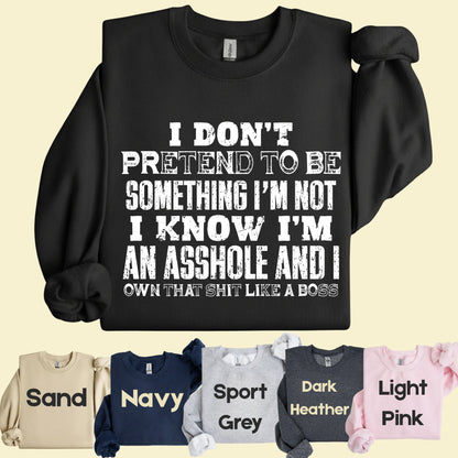 Sarcastic Quote I Don't Pretend to Be Something I'm Not T-Shirt, Own That Shit Like a Boss Tee