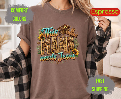 This Mama Needs Jesus Comfort Colors T Shirts Cute Christian Mother Tee Leopard Print Mama Shirt Sunflower Holy Bible Graphic Mothers Day Gifts