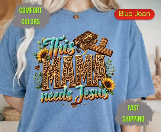 This Mama Needs Jesus Comfort Colors T Shirts Cute Christian Mother Tee Leopard Print Mama Shirt Sunflower Holy Bible Graphic Mothers Day Gifts