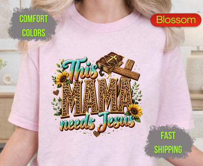 This Mama Needs Jesus Comfort Colors T Shirts Cute Christian Mother Tee Leopard Print Mama Shirt Sunflower Holy Bible Graphic Mothers Day Gifts