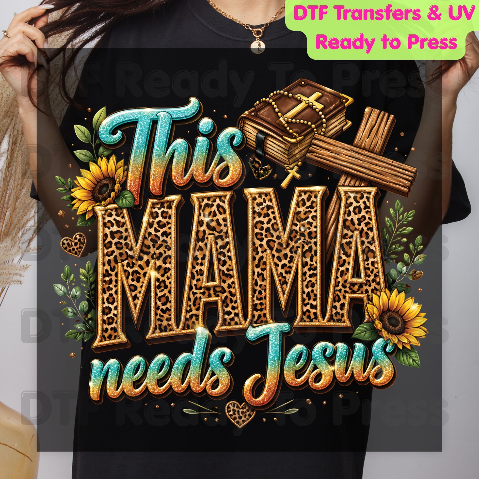 This Mama Needs Jesus Leopard Print DTF Transfer Ready to Press Christian Mother's Day UV DTF Sticker Western Sunflower Cross Bible Heat Transfer for Shirts