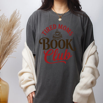 Tired Moms Book Club DTF Transfer ready to Press