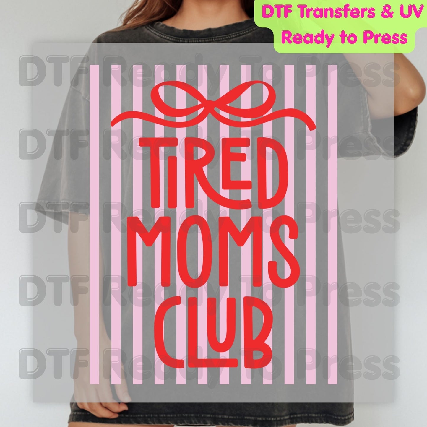 Tired Moms Club DTF Transfer Ready to Press Retro Pink Striped Bow Heat Transfer For Shirts Funny Mama Quote UV Sticker Prints