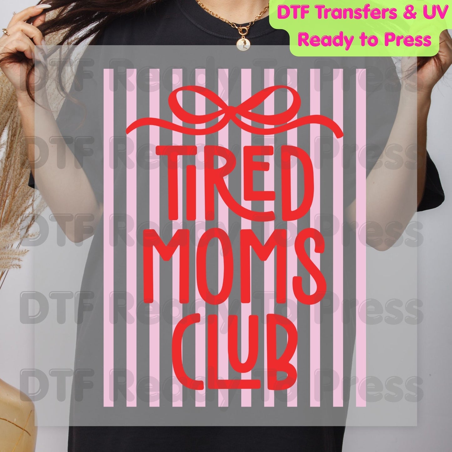 Tired Moms Club DTF Transfer Ready to Press Retro Pink Striped Bow Heat Transfer For Shirts Funny Mama Quote UV Sticker Prints