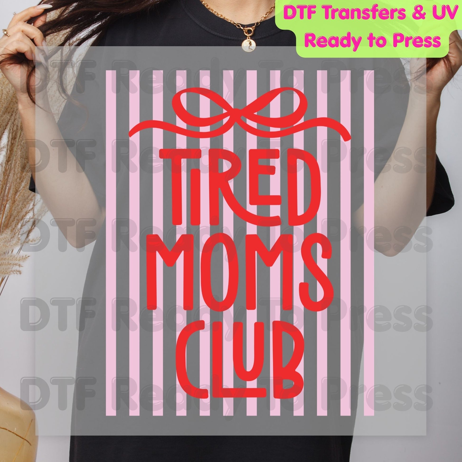 Tired Moms Club DTF Transfer Ready to Press Retro Pink Striped Bow Heat Transfer For Shirts Funny Mama Quote UV Sticker Prints