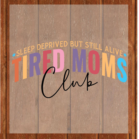 Tired Moms DTF Transfer ready to Press Sleep Deprived but Still Alive Heat Transfer for Shirts Mothers Day UV Sticker Prints