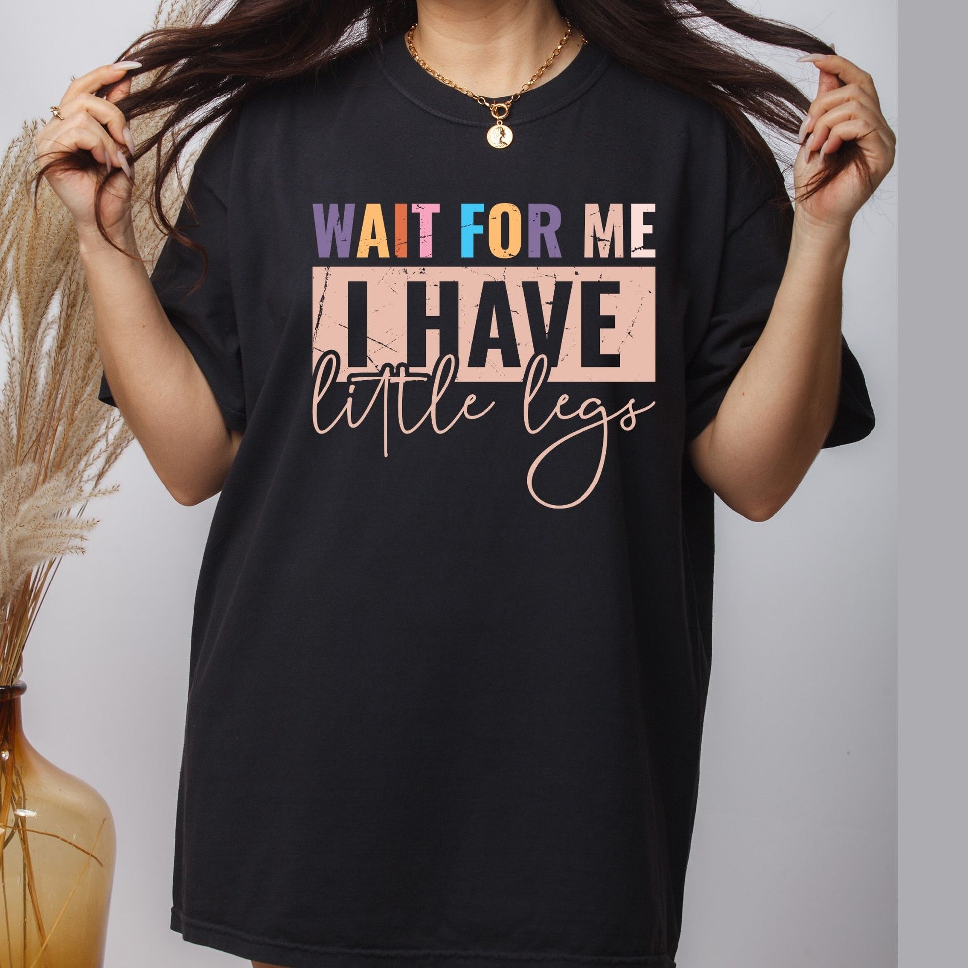 Tired Moms DTF Transfer ready to Press Wait for Me I Have Little Legs Heat Transfer for Shirts Mothers Day UV Sticker Prints