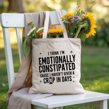 Emotionally Constipated Funny Sarcastic Quote T-Shirt, Haven't Given a Crap in Days Tee